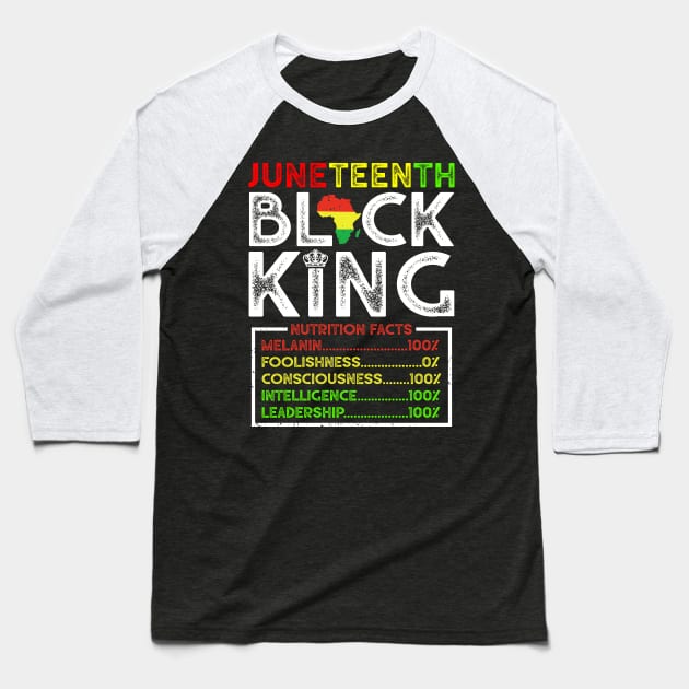 Funny Juneteenth Black King Nutritional Facts Black History Baseball T-Shirt by Navarra